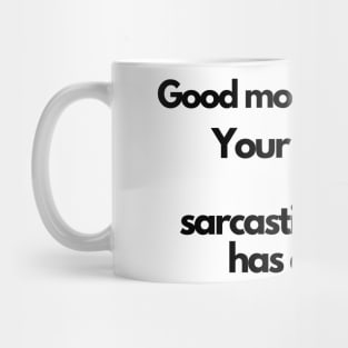 Your little ray of sarcastic sunshine has arrived Mug